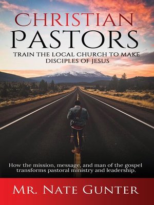 cover image of Christian Pastors, Train the Local Church to Make Disciples of Jesus